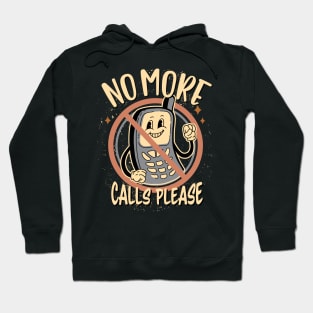 No More Calls Please - For Those with Phone Exhaustion Hoodie